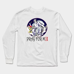 PRAY FOR ME Long Sleeve T-Shirt